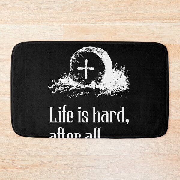 Item preview, Gothic Tombstone Life is Hard Quote designed and sold by RoguePixel.