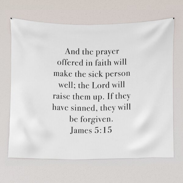 Item preview, James 5:15 -The prayer offered in faith will make the sick person well designed and sold by corbrand.