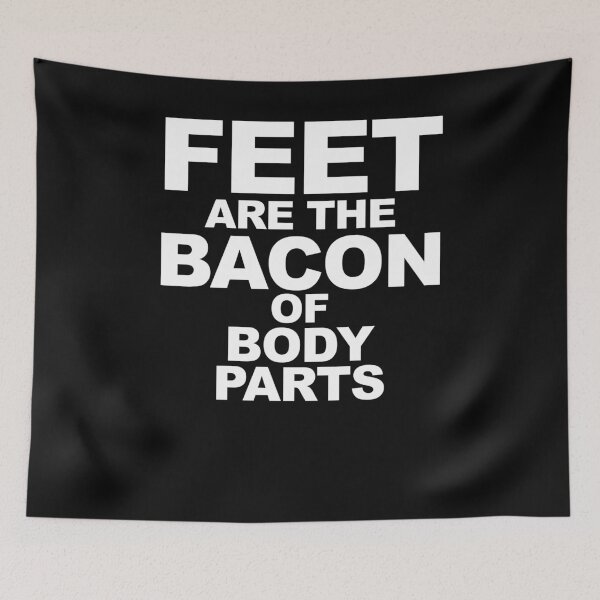 Item preview, Feet Are the Bacon of Body Parts Funny Foot Fetish Feet Lover designed and sold by kirei.