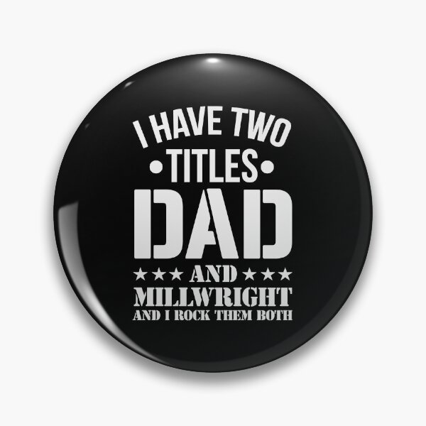 Item preview, I HAVE TWO TITLES DAD AND MILLWRIGHT AND I ROCK THEM BOTH designed and sold by LinkunShop.