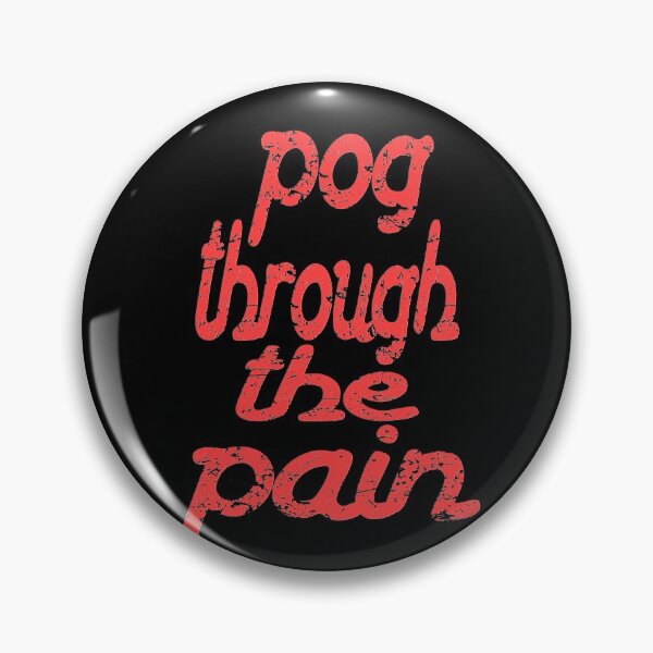 Item preview, Pog Through The Pain designed and sold by toddbrooney.