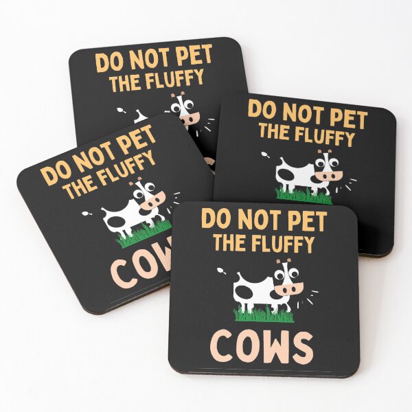Item preview, Do Not Pet The Fluffy Cows Funny Fluffy Cows Quotes designed and sold by chetan786.