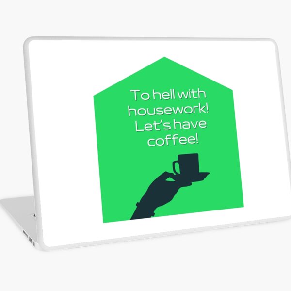 Item preview, To hell with housework, let’s have coffee! designed and sold by LaBelleMaison.