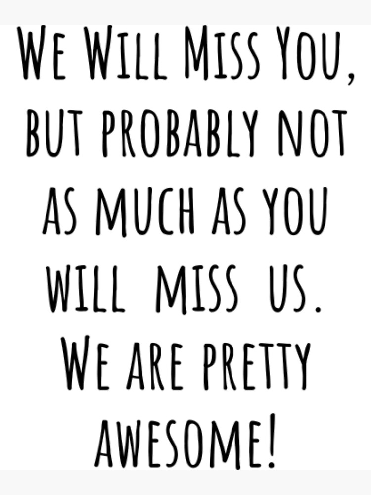 we-will-miss-you-t-shirtwe-will-miss-you-but-probably-not-as-much-as