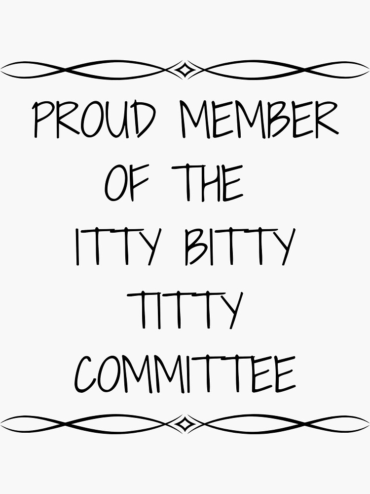 THIS ONE'S FOR MY ITTY BITTY TITTY COMMITTEE🎀