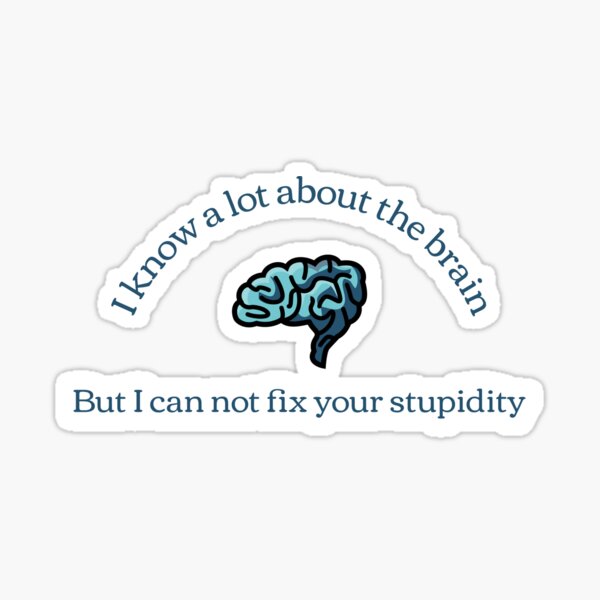 Vista previa del artículo con la obra «Sé mucho del cerebro, pero no puedo arreglar tu estupidez.», diseñado y vendido por Dvzshirts.