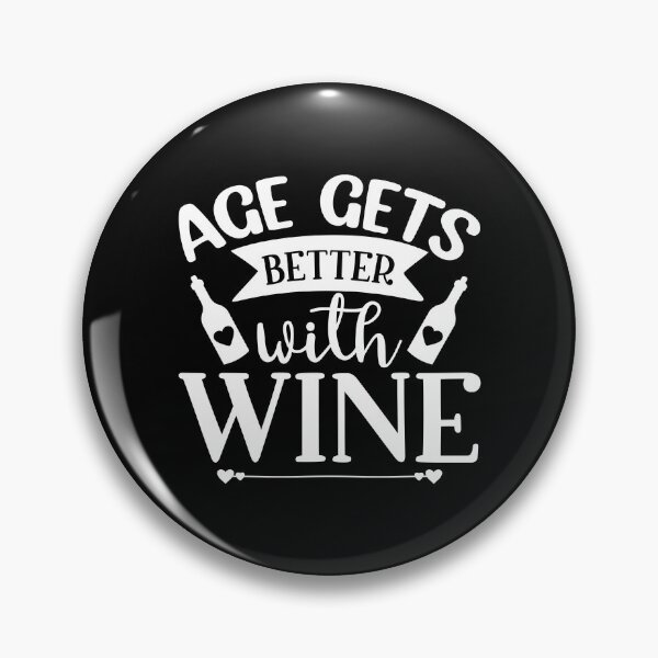 Item preview, Age Gets Better with Wine. Funny Wine Saying. designed and sold by That Cheeky Tee.