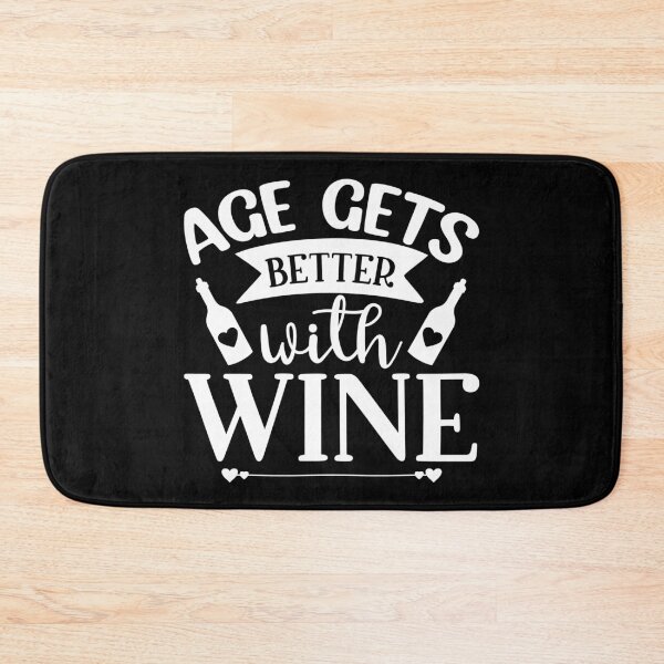 Item preview, Age Gets Better with Wine. Funny Wine Saying. designed and sold by That Cheeky Tee.