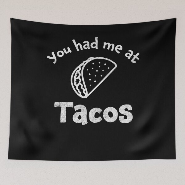 Item preview, You Had Me At Tacos Funny Taco Lovers designed and sold by geminivibe.