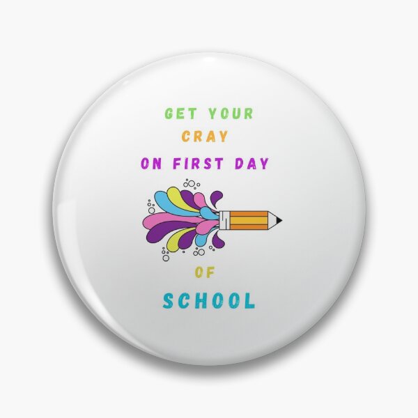 Item preview, GET YOUR CRAY ON FIRST DAY OF SCHOOL  designed and sold by Artloverperson1.