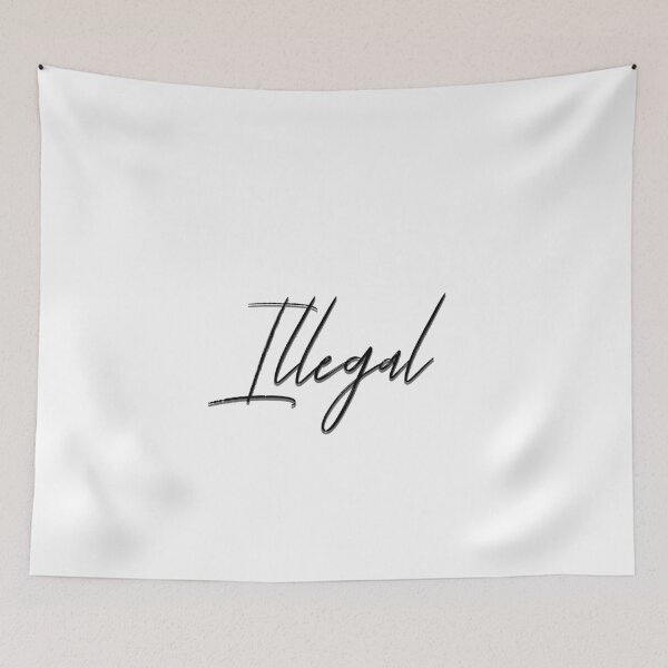 Item preview, Illegal - Black writing designed and sold by EdgyDesignForU.