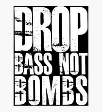 Drop Bass Not Bombs (Black) Photographic Print