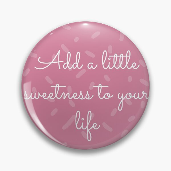 Item preview, Add a little sweetness to your life designed and sold by Enchantress_8 .