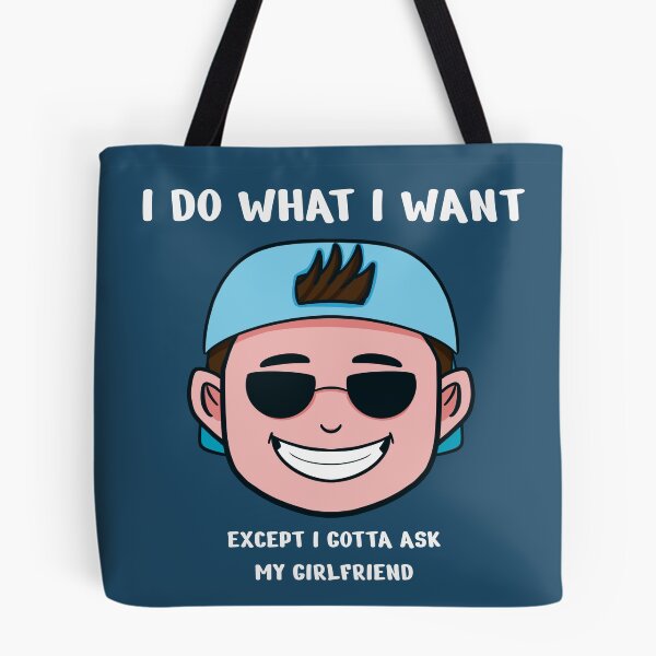 Item preview, I Do What I Want When I Want Where I Want Except I Gotta Ask My Girlfriend  designed and sold by Cutecy.