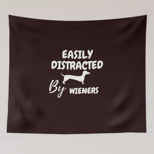 Item preview, Easily Distracted By Wieners Funny Dachshund Dog  designed and sold by Slickyvert.