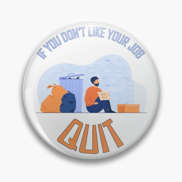 Item preview, If You Don't Like Your Job Quit designed and sold by Cosmotopia.