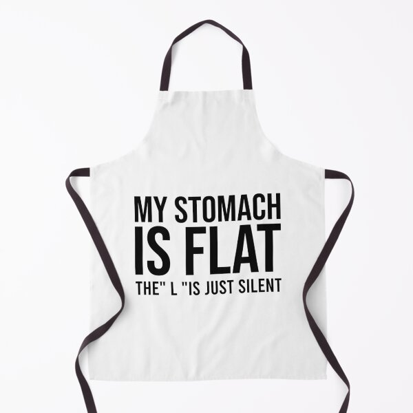 Item preview, My stomach is flat the L is just silent designed and sold by gpsapparel.