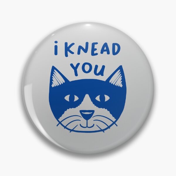 Item preview, I knead you  designed and sold by MorvernDesigns.