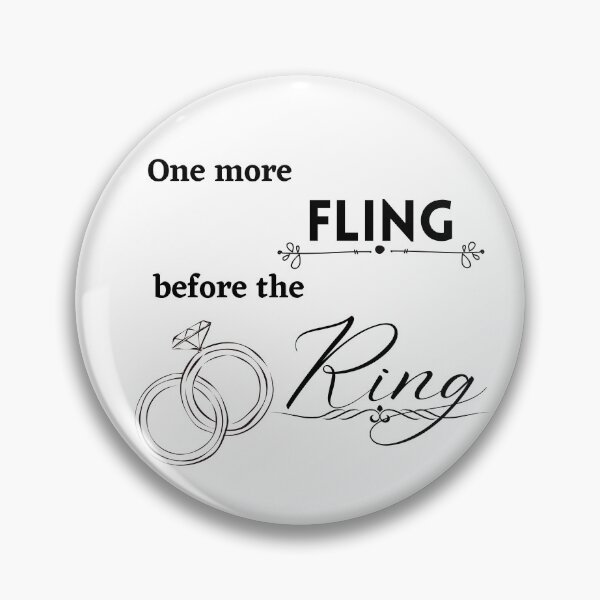 Item preview, One more Fling before the Ring designed and sold by Mintyfresh90.