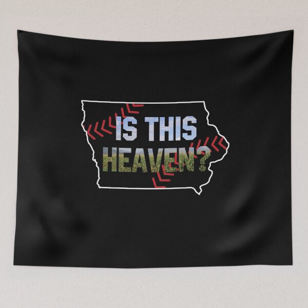 Item preview, Is This Heaven? No It's Iowa Corn Field Of Baseball Dreams designed and sold by bucktundBr.