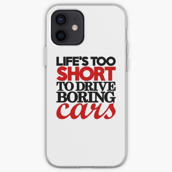 La vida es demasiado corta para conducir autos aburridos (4) Funda blanda para iPhone
