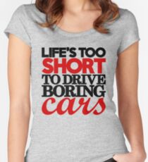 Life’s too short to drive boring cars (4) Women's Fitted Scoop T-Shirt