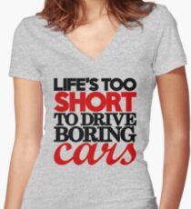 Life’s too short to drive boring cars (4) Women's Fitted V-Neck T-Shirt