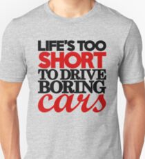 Camiseta unisex La vida es demasiado corta para conducir autos aburridos (4)