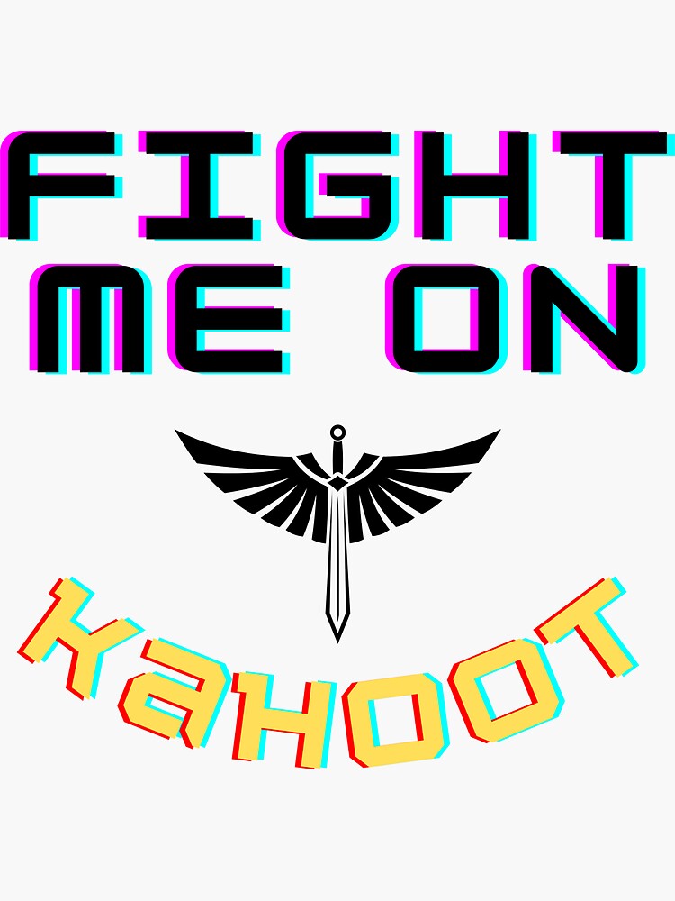 "fight me on kahoot" Sticker for Sale by VIDHYAMU Redbubble