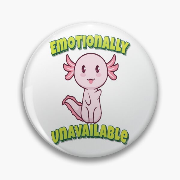 Item preview, Emotionally Unavailable Axolotl designed and sold by ProjectX23.