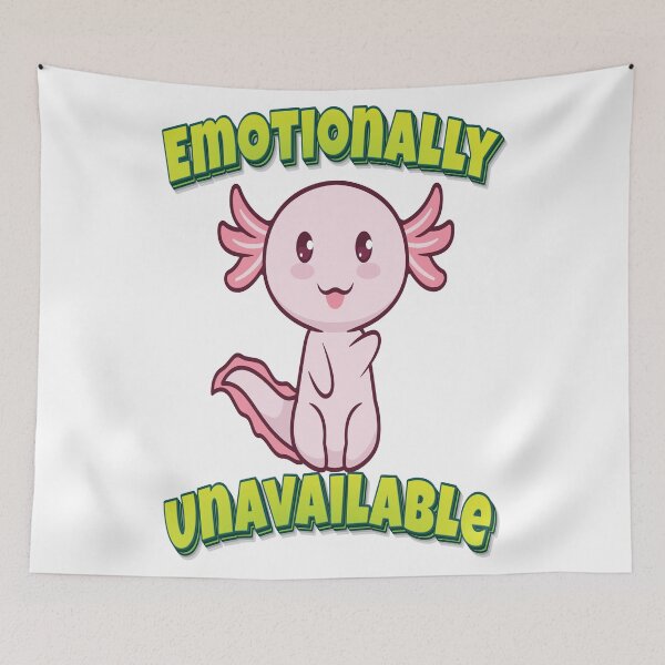Item preview, Emotionally Unavailable Axolotl designed and sold by ProjectX23.
