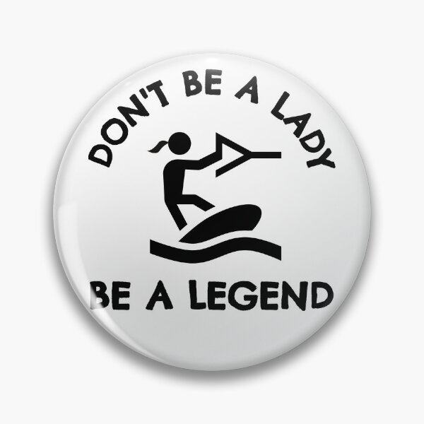 Item preview, Wakeboarding: Don't be a lady be a legend designed and sold by TheGreenGoat.