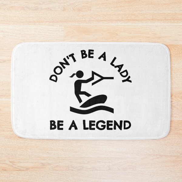 Item preview, Wakeboarding: Don't be a lady be a legend designed and sold by TheGreenGoat.