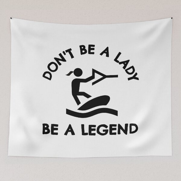 Item preview, Wakeboarding: Don't be a lady be a legend designed and sold by TheGreenGoat.