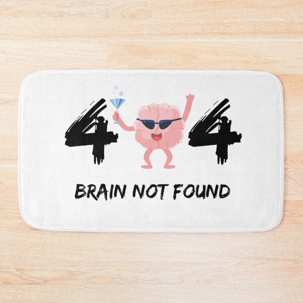 Item preview, 404 - Error Brain not found - funny gift designed and sold by Infinite Feeling Shop.