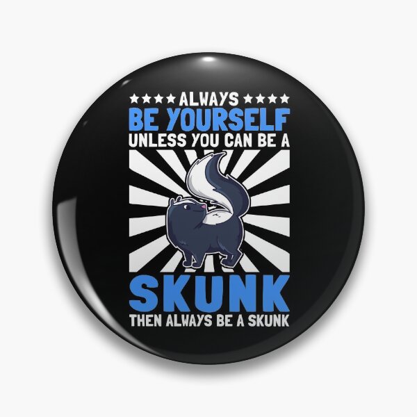 Item preview, Be a skunk yourself. Stink Badger Skunk saying designed and sold by madgrfx.