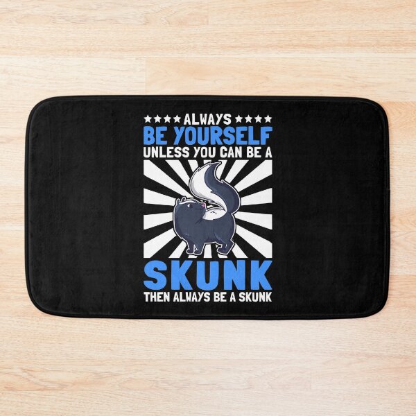 Item preview, Be a skunk yourself. Stink Badger Skunk saying designed and sold by madgrfx.