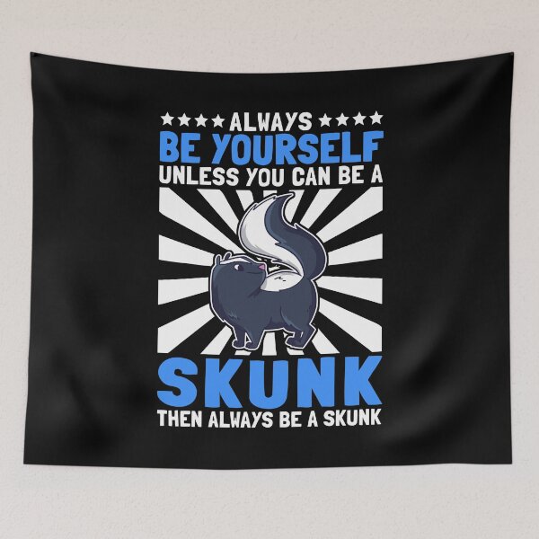 Item preview, Be a skunk yourself. Stink Badger Skunk saying designed and sold by madgrfx.