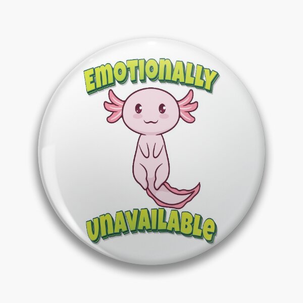Item preview, Emotionally Unavailable Axolotl designed and sold by ProjectX23.
