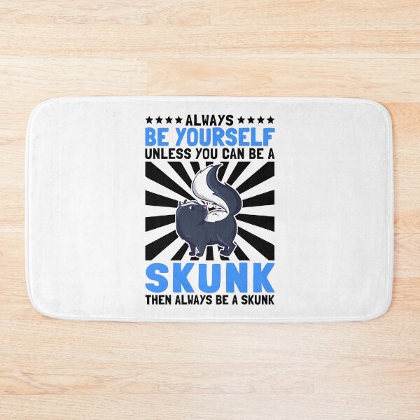 Item preview, Be a skunk yourself, stink badger Skunk saying designed and sold by madgrfx.
