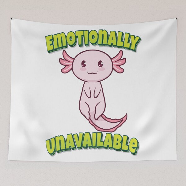 Item preview, Emotionally Unavailable Axolotl designed and sold by ProjectX23.