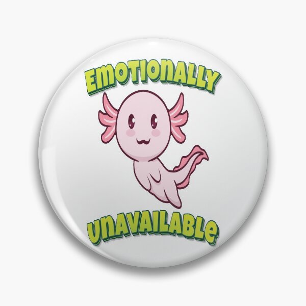 Item preview, Emotionally Unavailable Axolotl designed and sold by ProjectX23.