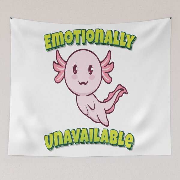 Item preview, Emotionally Unavailable Axolotl designed and sold by ProjectX23.