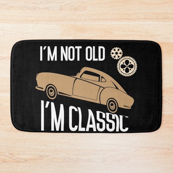 Item preview, i am not old i am classic  designed and sold by MAHMUD MUIKE.