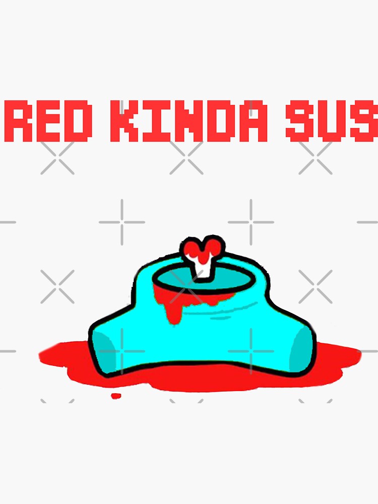 "Red Kinda Sus" Sticker for Sale by billyvm Redbubble