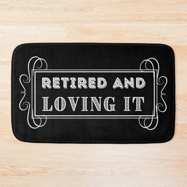 Item preview, Retired And Loving It designed and sold by Your Favorite Shop.