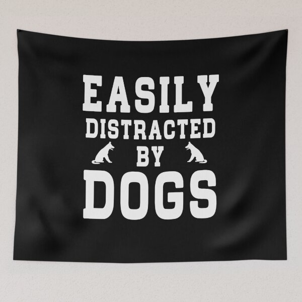 Item preview, Easily Distracted by Dogs designed and sold by MAHMUD MUIKE.