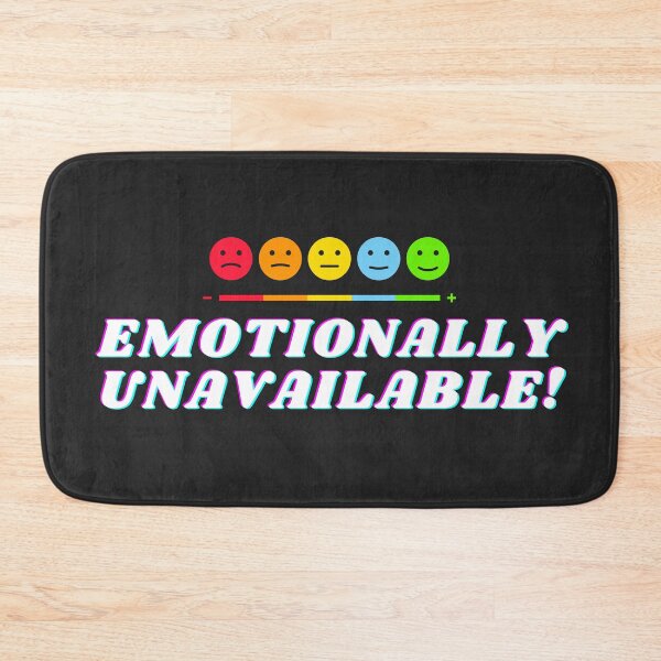 Item preview, Emotionally Unavailable designed and sold by 2-Of-A-Kind.