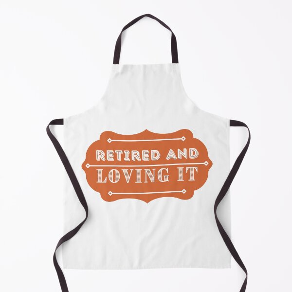 Item preview, Retired And Loving It designed and sold by Your Favorite Shop.