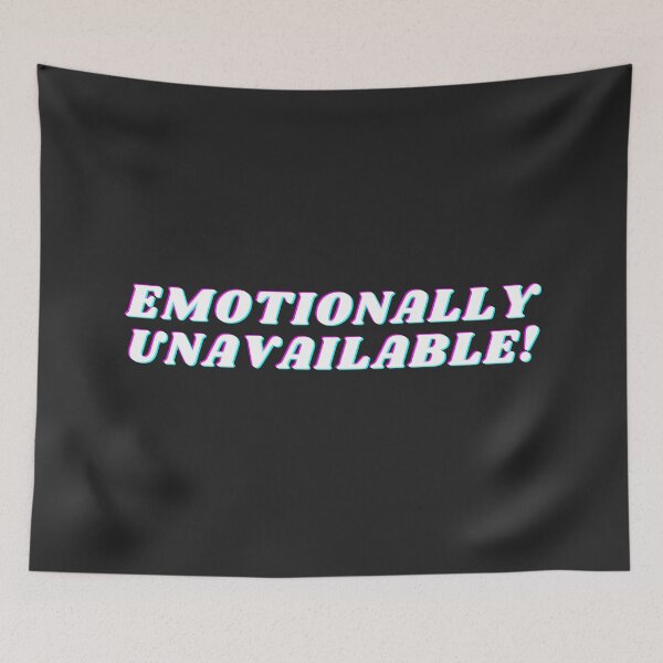 Item preview, Emotionally Unavailable designed and sold by 2-Of-A-Kind.
